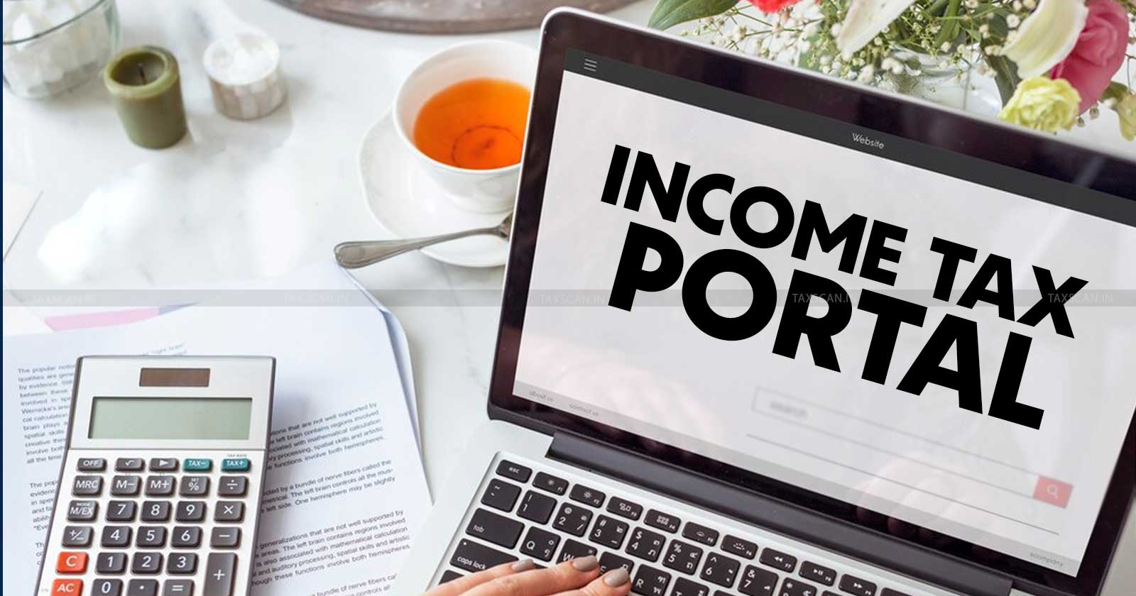 Income Tax portal - Income Tax - Income Tax e filing - Online Tax Portal - New Income Tax portal - Income Tax portaL Updates - Taxscan