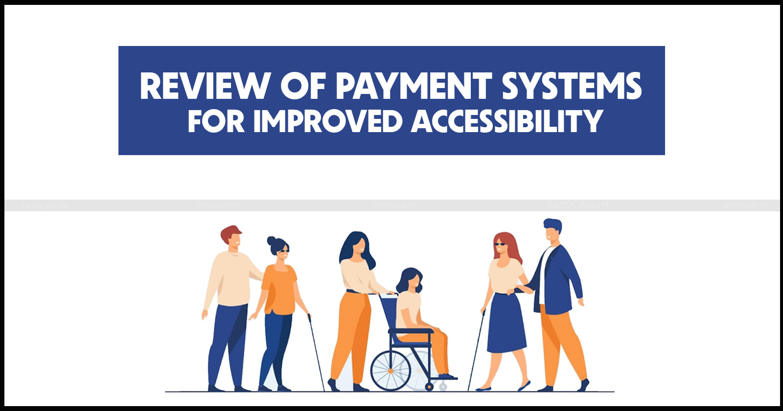 RBI - Payment Service Providers - Review - Payment Systems - Improved Accessibility - Persons - Disabilities - taxscan